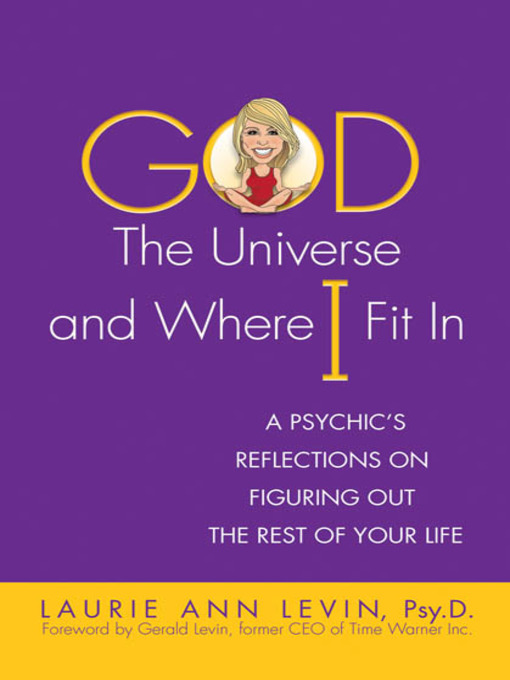 Title details for God, the Universe, and Where I Fit In by Laurie Ann Levin - Available